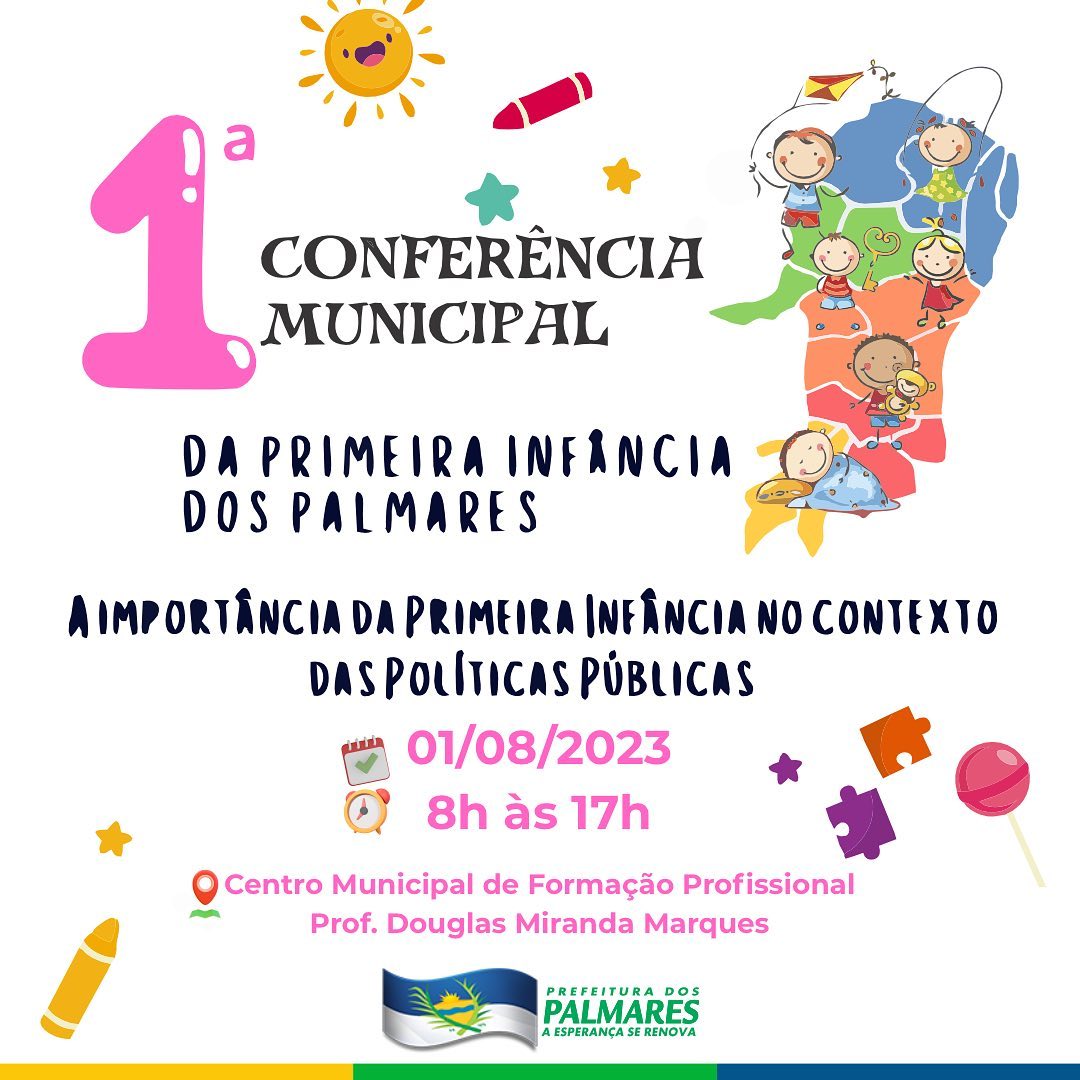 PALMARES: 1ª CONFERÊNCIA MUNICIPAL DA PRIMEIRA INFÂNCIA DOS PALMARES 